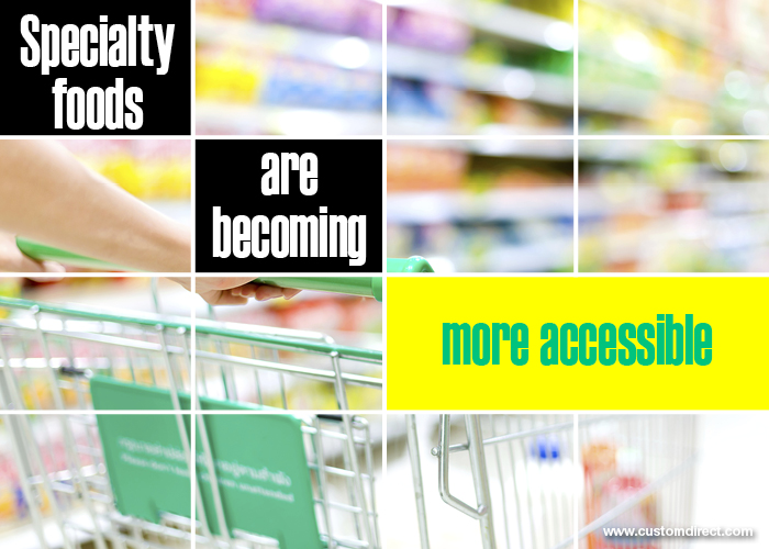 specialty foods are becoming more accessible