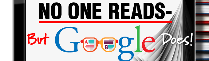 No One Reads - But Google Does