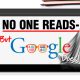 No One Reads - But Google Does