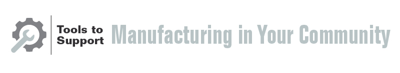 Tools to Support Manufacturing in Your Community
